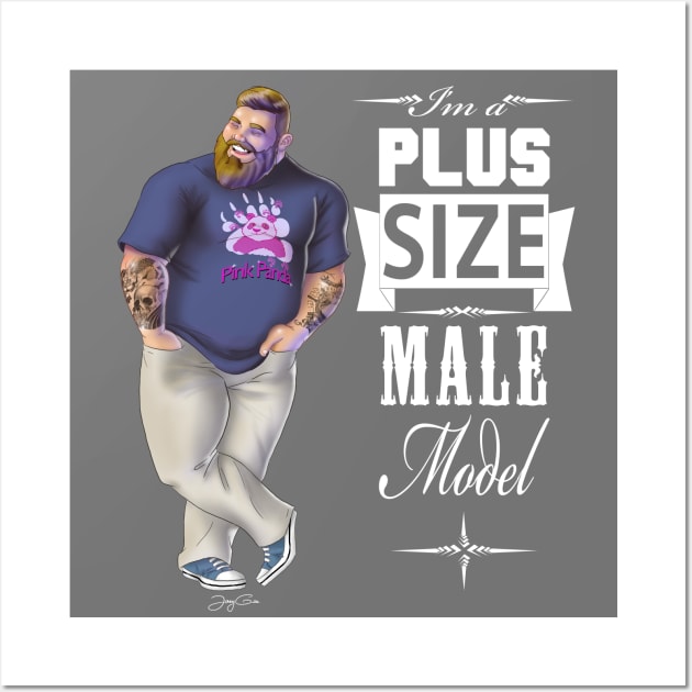 I'm a plus size male model Wall Art by JayGeeArt